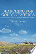 Searching for golden empires : epic cultural collisions in sixteenth-century America /