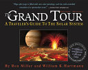 The grand tour : a traveler's guide to the solar system /