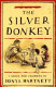 The silver donkey : a novel for children /