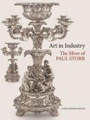 Art in industry : the silver of Paul Storr /