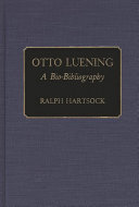 Otto Luening : a bio-bibliography /