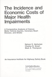The incidence and economic costs of major health impairments : a comparative analysis of cancer, motor vehicle injuries, coronary heart disease, and stroke /