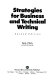 Strategies for business and technical writing /
