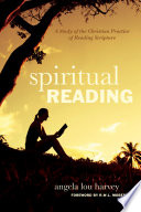 Spiritual reading : a study of the Christian practice of reading scripture /
