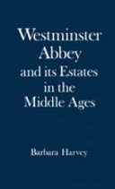 Westminster Abbey and its estates in the Middle Ages /