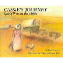 Cassie's journey : going West in the 1860's /