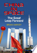China in space : the great leap forward /