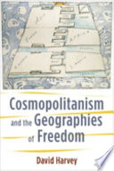 Cosmopolitanism and the geographies of freedom /