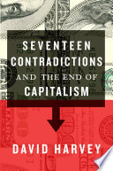 Seventeen contradictions and the end of capitalism /