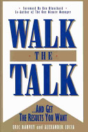 Walk the talk : --and get the results you want /