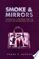 Smoke and mirrors : globalized terrorism and the illusion of multilateral security /