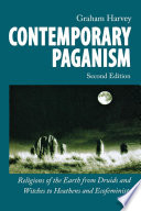 Contemporary paganism : religions of the earth from Druids and witches to heathens and ecofeminists /