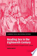 Reading sex in the eighteenth century : bodies and gender in English erotic culture /