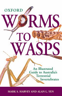 Worms to wasps : an illustrated guide to Australia's terrestrial invertebrates /