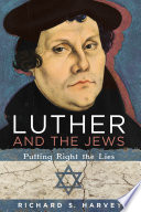 Luther and the Jews : putting right the lies /