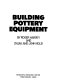 Building pottery equipment /