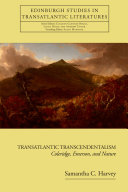 Transatlantic transcendentalism : Coleridge, Emerson, and nature /