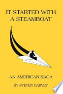 It started with a steamboat : an American saga /