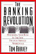 The banking revolution : positioning your bank in the new financial services marketplace /