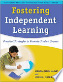 Fostering independent learning : practical strategies to promote student success /