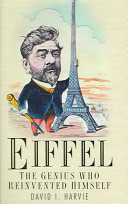 Eiffel : the genius who reinvented himself /