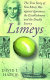 Limeys : the true story of one man's war against ignorance, the establishment and the deadly scurvy /