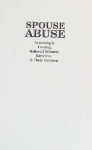Spouse abuse : assessing & treating battered women, batterers, & their children /