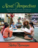 Novel perspectives : writing minilessons inspired by the children in adult fiction /