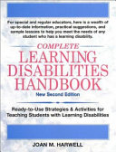 Complete learning disabilities handbook : ready-to-use strategies & activities for teaching students with learning disabilities /