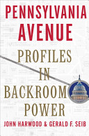 Pennsylvania Avenue : profiles in backroom power /