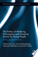 The politics of widening participation and university access for young people : making educational futures /