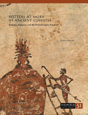 Potters at work in ancient Corinth : industry, religion, and the Penteskouphia pinakes /