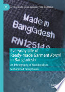 Everyday Life of Ready-made Garment Kormi in Bangladesh : An Ethnography of Neoliberalism /