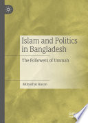 Islam and Politics in Bangladesh : The Followers of Ummah  /