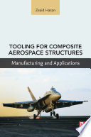 Tooling for composite aerospace structures : manufacturing and applications /