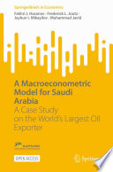 A Macroeconometric Model for Saudi Arabia : A Case Study on the World's Largest Oil Exporter /