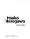 Itsuko Hasegawa : recent buildings and projects : réalisations et projets récents /