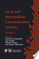 Local and Metropolitan Communication Systems : Proceedings of the third international conference on local and metropolitan communication systems /