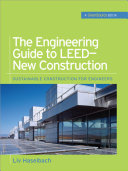 The engineering guide to LEED-new construction : sustainable construction for engineers /