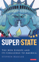 Super-state : the new Europe and its challenge to America /