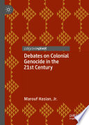Debates on Colonial Genocide in the 21st Century /
