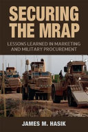 Securing the MRAP : lessons learned in marketing and military procurement /