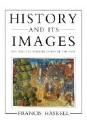 History and its images : art and the interpretation of the past /