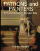 Patrons and painters : a study in the relations between Italian art and society in the age of the Baroque /