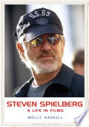 Steven Spielberg : a life in films /