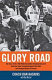 Glory road : my story of the 1966 NCAA basketball championship and how one team triumphed against the odds and changed America forever /