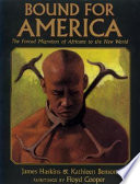 Bound for America : the forced migration of Africans to the New World /