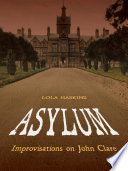 Asylum : improvisations on John Clare /