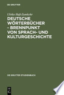 Deutsche Wörterbücher : Brennpunkt von Sprach- und Kulturgeschichte /