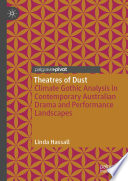 Theatres of Dust : Climate Gothic Analysis in Contemporary Australian Drama and Performance Landscapes /